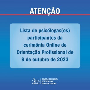 atencao-lista-de-psicologas-os-participantes-da-cerimonia-online-de-orientacao-profissional-de-09102023