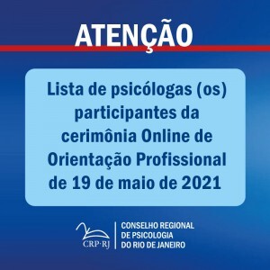 atencao-lista-de-psicologas-os-participantes-da-cerimonia-online-de-orientacao-profissional-de-19052021