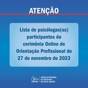 atencao-lista-de-psicologas-os-participantes-da-cerimonia-online-de-orientacao-profissional-de-22112023-2