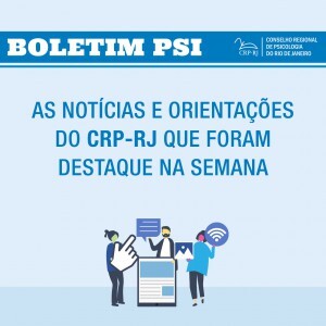 boletim-psi-as-noticias-e-orientacoes-do-crp-rj-que-foram-destaque-durante-a-semana-19