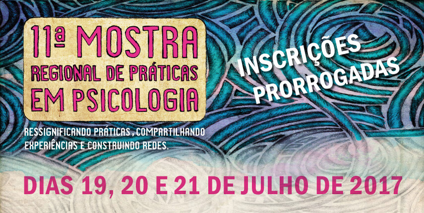 prorrogado-o-prazo-de-inscricao-de-trabalho-para-11a-mostra-regional-de-praticas-em-psicologia